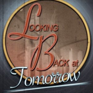 looking back at tomorrow podcast